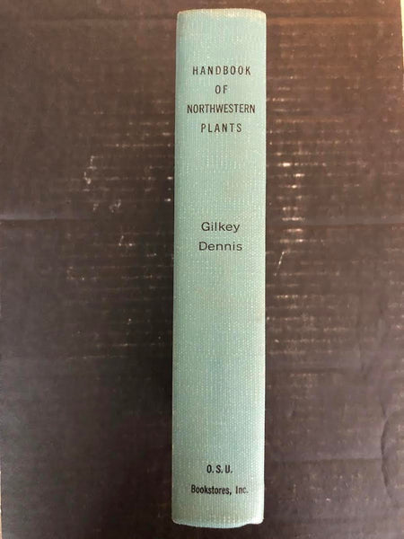 1967 HANDBOOK OF NORTHWESTERN PLANTS BY GILKEY & DENNIS (HARDBACK)