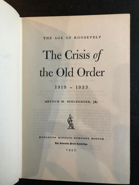 1957 THE CRISIS OF THE OLD ORDER BY ARTHUR M. SCHLESINGER, JR.