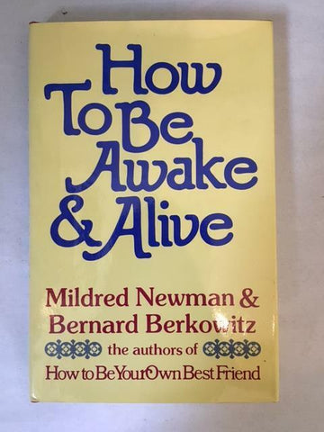 1975, How to be Awake and Alive, Newman & Berkowitz, 1st Ed., Hardcover