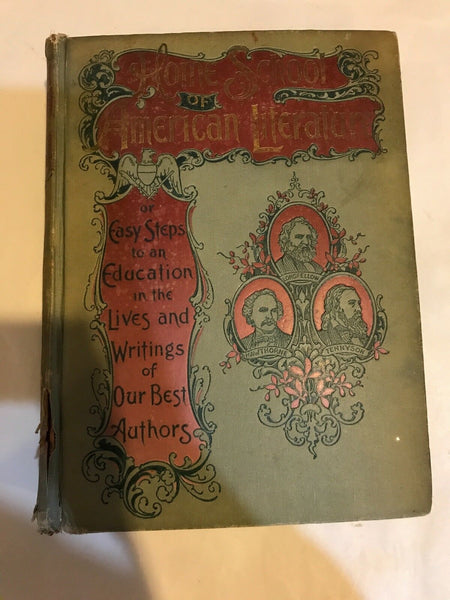 1898 HOME SCHOOL OF AMERICAN LITERATURE BY ELLIOT PUBLISHING