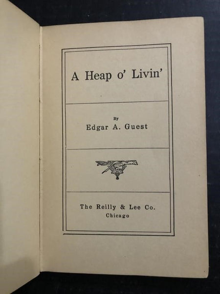 1916 A HEAP OF LIVIN' - BOOK OF POEMS BY EDWARD GUEST (HARDBACK)